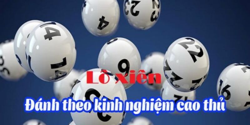 Chiến lược chơi lô xiên là gì