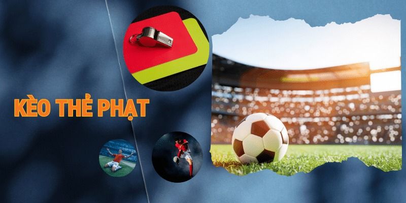 Kèo Thẻ Phạt Giới thiệu Kèo Thẻ Phạt tại Soc88